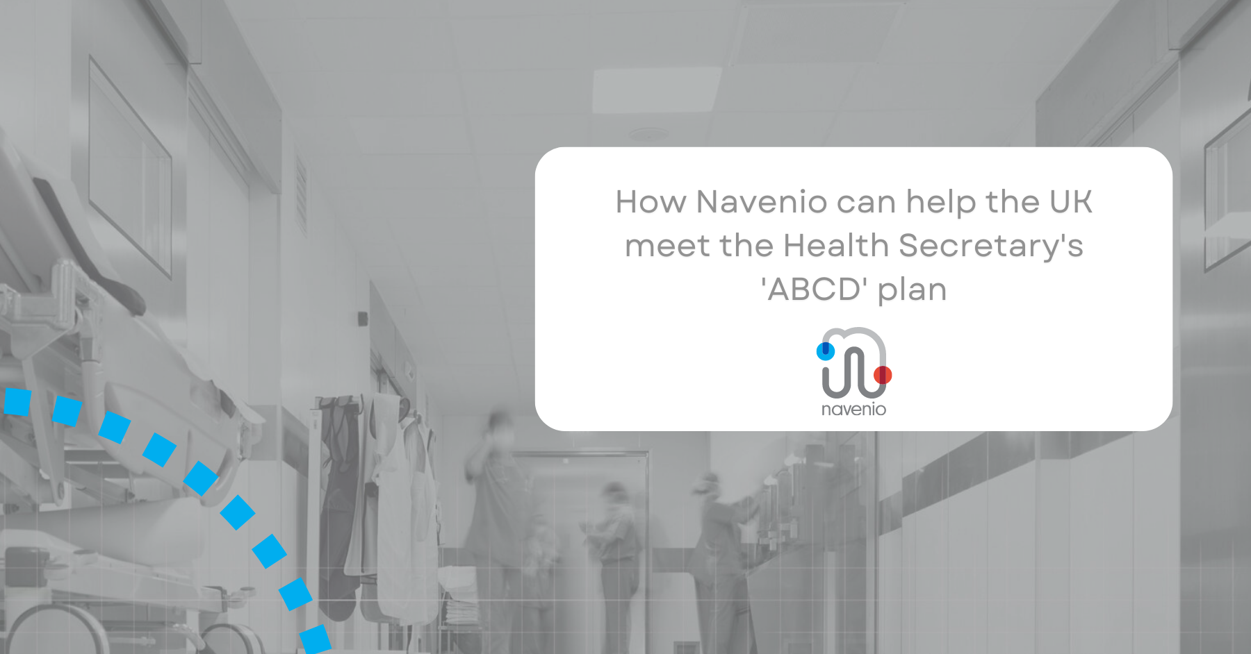 How Navenio Can Help The UK To Meet The Health Secretary’s ‘ABCD’ Plan ...